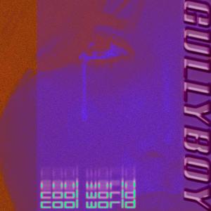 Cool World (feat. Gullyboy)