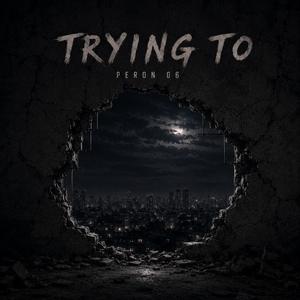 Trying To