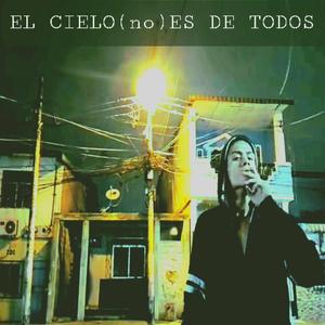 EL CIELO(no)ES DE TODOS