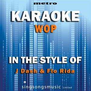 Wop (In the Style of J.Dash & Flo Rida) [Karaoke Version]