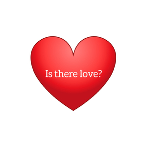 Is there love?