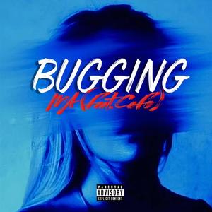 Bugging (feat. CEFO)
