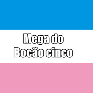 Mega do Bocão Cinco