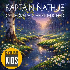 Kaptajn Nathue og forårets hemmelighed - Kap 7