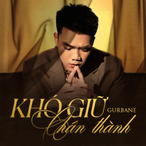 Khó Giữ Chân Thành (Ver 1)