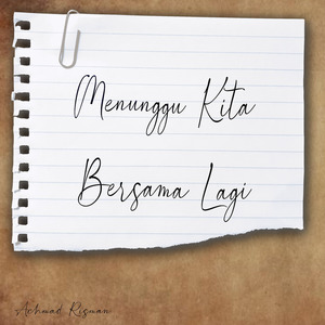 Menunggu Kita Bersama Lagi