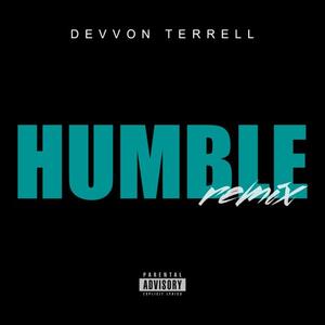 Humble  (Devvon Terrell Remix)
