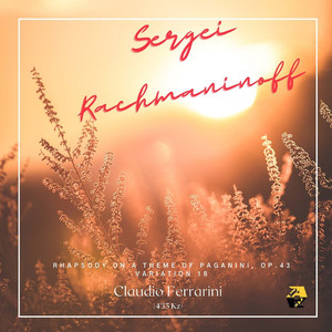 Sergei Rachmaninoff: Rhapsody on a Theme of Paganini, Op. 43: Variation XVIII. Andante cantabile (Arrangiamento e trascrizione per flauto di Claudio Ferrarini) (435 Hz)