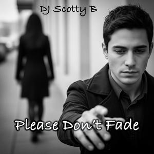 Please Don't Fade