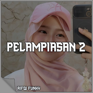 Pelampiasan 2