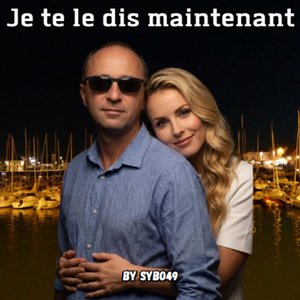 Je Te Le Dis Maintenant