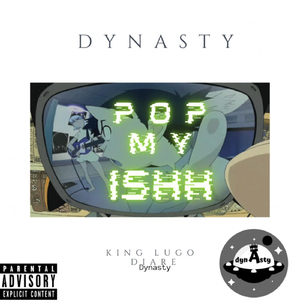 Pop My Ishh (feat. Diare Dynasty)