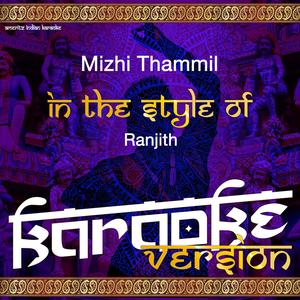 Mizhi Thammil (In the Style of Ranjith) [Karaoke Version]