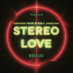 Stereo Love ( Hexus bootleg)