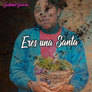 Eres una Santa