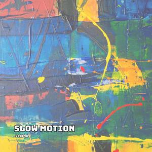 Slow Motion (Sped Up)