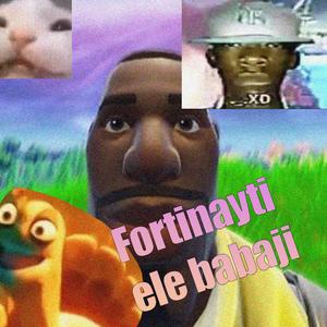 Fortinayti ele babaji