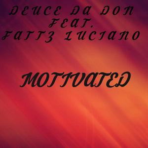 Motivated (feat. Fattz Luciano)