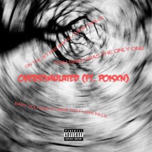 OVERSTIMULATING (feat. P0isxn)