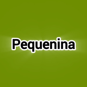 Pequenina