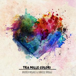 Tra Mille Colori (feat. Daniele Broggi)