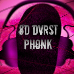 8D Dvrst Phonk