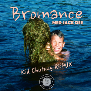 Bromance (Kid Chutney Remix)