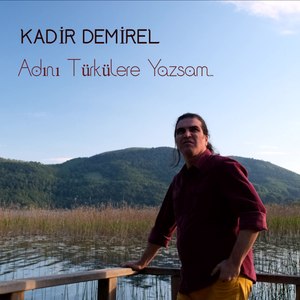 Adını Türkülere Yazsam