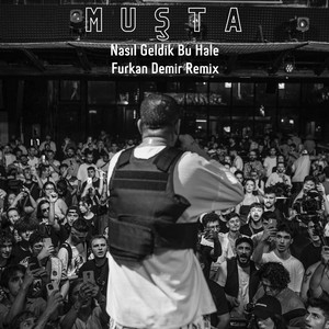 Nasıl Geldik Bu Hale (Furkan Demir Remix)