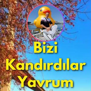 Bizi kandırdılar Yavrum