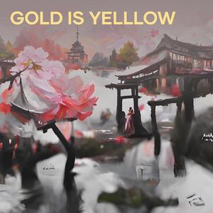 GOLD IS YELLLOW