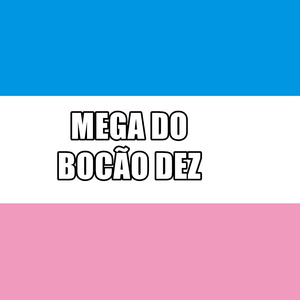 Mega do Bocão Dez