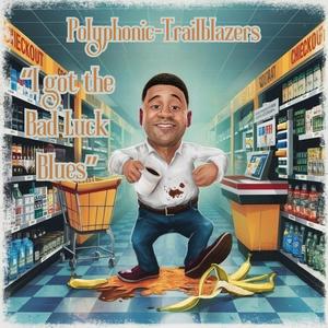 I got the Bad Luck Blues