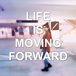 life is moving forward