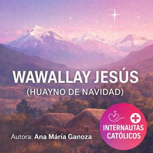 Wawallay Jesús (Huayno de Navidad)