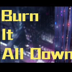 不可阻挡(Burn It All Down)