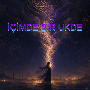 İÇİMDE BİR UKDE
