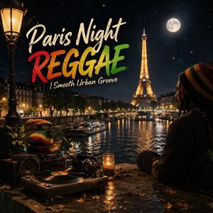 Paris Night Reggae | Smooth Urban Groove | Reggae Instrumental