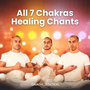 All 7 Chakras Healing Chants
