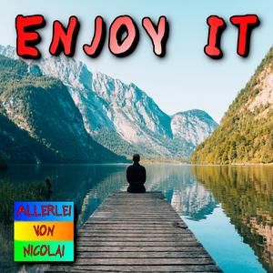 Enjoy It