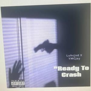 ”Ready To Crash
