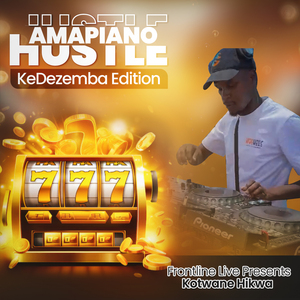 Amapiano Hustle (KeDezemba Edition)