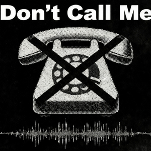 Don't Call Me