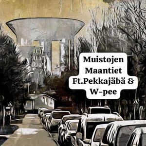 Muistojen Maantiet (feat. Pekkajäbä & W-pee)