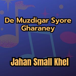 De Muzdigar Syore Gharaney