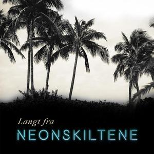 Langt Fra Neonskiltene