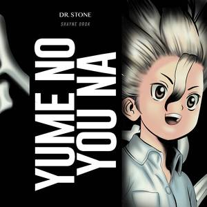 Yume no You na (From "Dr. Stone")