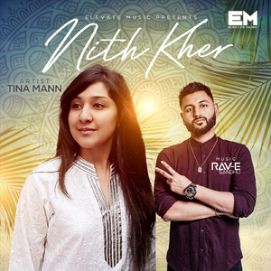 Nith Kher (feat. Rav-E Sandhu)