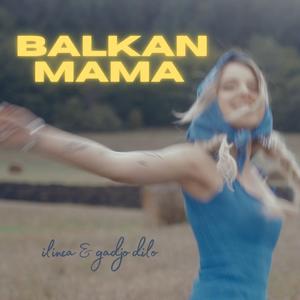 Balkan Mama (feat. Gadjo Dilo)