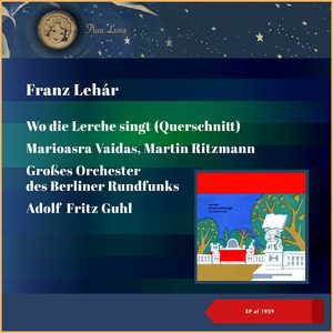 Wo die Lerche singt:Einleitung - Wo die Lerche singt - Schöne Margit, kleine Lerche - Walzer - Bin ich erst der große Mann - Wer ist denn der Mann mit der schönen Frau - Ungarische Tänze